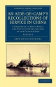 An An Aide-de-Camp's Recollections of Service in China 2 Volume Set An Aide-de-Camp's Recollections of Service in China - Arthur Cunynghame