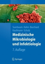 Medizinische Mikrobiologie und Infektiologie - Suerbaum, Sebastian; Hahn, Helmut; Burchard, Gerd-Dieter; Kaufmann, Stefan H.E.; Schulz, Thomas F.