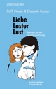Liebe Laster Lust - Steffi Haake; Elisabeth Pricken