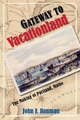 Gateway to Vacationland - John F. Bauman