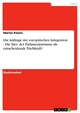 Die Anfänge der europäischen Integration - Die Idee des Parlamentarismus als entscheidende Triebkraft?: Die Idee des Parlamentarismus als entscheidend