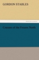 Crusoes of the Frozen North - Gordon Stables
