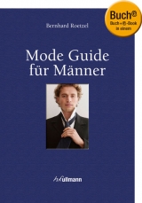 Mode Guide für Männer (Buch + E-Book) - Bernhard Roetzel