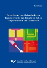 Entwicklung von siliziumbasierten Transistoren für den Einsatz bei hohen Temperaturen in der Gassensorik - Peter Iskra