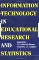 Information Technology in Educational Research and Statistics - Leping Liu; D. LaMont Johnson; Cleborne D. Maddux