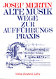 Alte Musik - Wege zur Aufführungspraxis (Publikationen der Hochschule für Musik und darstellende Kunst in Wien)