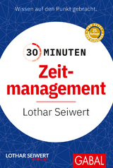 30 Minuten Zeitmanagement - Lothar Seiwert