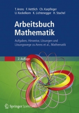 Arbeitsbuch Mathematik - Arens, Tilo; Hettlich, Frank; Karpfinger, Christian; Kockelkorn, Ulrich; Lichtenegger, Klaus; Stachel, Hellmuth