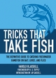 Tricks That Take Fish - Harold F. Blaisdell