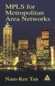 MPLS for Metropolitan Area Networks - Nam-Kee Tan