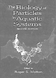 The Biology of Particles in Aquatic Systems - Roger S. Wotton