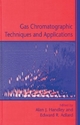 Gas Chromatographic Techniques and Applications - Alan J. Handley; Edward R Adlard
