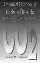 Chemical Fixation of Carbon DioxideMethods for Recycling CO2 into Useful Products - Martin M. Halmann