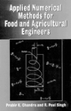 Applied Numerical Methods for Food and Agricultural Engineers - Prabir K. Chandra; R. Paul Singh