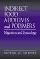 Indirect Food Additives and Polymers - Victor O. Sheftel