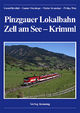 Pinzgauer Lokalbahn Zell am See - Krimml - Gerald Breitfuss; Gunter Mackinger; Walter Stramitzer; Philipp Weis; Ludger Kenning