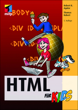 HTML für Kids - Agular, Robert R.; Kobert, Thomas