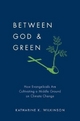 Between God and Green