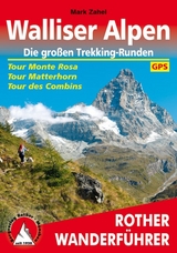 Walliser Alpen. Die großen Trekking-Runden - Mark Zahel