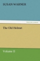The Old Helmet, Volume II - Susan Warner