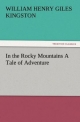 In the Rocky Mountains A Tale of Adventure (TREDITION CLASSICS)