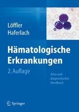 Hämatologische Erkrankungen - Helmut Löffler, Torsten Haferlach