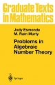 Problems in Algebraic Number Theory - Jody Esmonde; M. Ram Murty