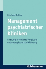 Management psychiatrischer Kliniken - Reinhard Belling