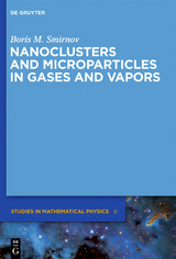 Nanoclusters and Microparticles in Gases and Vapors - Boris M. Smirnov