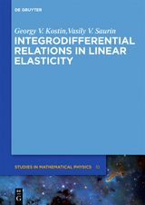 Integrodifferential Relations in Linear Elasticity - Georgy V. Kostin, Vasily V. Saurin