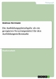 Die Ausbildungsplatzabgabe als ein geeignetes Steuerungsmittel für den Ausbildungsstellenmarkt - Andreas Herrmann