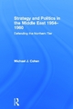 Strategy and Politics in the Middle East, 1954-1960 - Michael Cohen