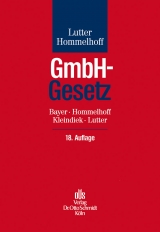 GmbH-Gesetz - Lutter/Hommelhoff; Bayer, Walter; Hommelhoff, Peter; Kleindiek, Detlef; Lutter, Marcus