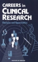 Careers in Clinical Research - Institute of Medicine;  Division of Health Sciences Policy;  Committee on Addressing Career Paths for Clinical Research; Mark A. Randolph; William N. Kelley