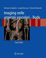Imaging nelle urgenze vascolari - Body -  Luigia Romano,  Antonio Rotondo,  Mariano Scaglione