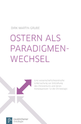 Ostern als Paradigmenwechsel - Dirk-Martin Grube