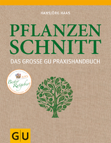 Das große GU Praxishandbuch Pflanzenschnitt - Hansjörg Haas