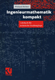 Ingenieurmathematik kompakt: Lehrbuch für technische Studiengänge (German Edition)
