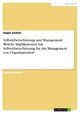 Selbstüberschätzung und Management: Welche Implikationen hat Selbstüberschätzung für das Management von Organisationen? - Ralph Eichler