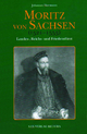 Moritz von Sachsen (1521?1553): Landes-, Reichs- und Friedensfürst