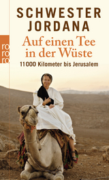 Auf einen Tee in der Wüste -  Schwester Jordana, Iris Rohmann