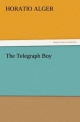 The Telegraph Boy - Horatio Alger