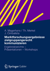 Marktforschungsergebnisse zielgruppengerecht kommunizieren - Alexander Magerhans, Theresa Merkel, Julia Cimbalista