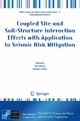 Coupled Site and Soil-Structure Interaction Effects with Application to Seismic Risk Mitigation - Tom Schanz; Roumen Iankov