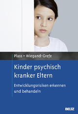 Kinder psychisch kranker Eltern - Angela Plass, Silke Wiegand-Grefe