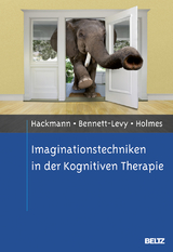 Imaginationstechniken in der Kognitiven Therapie - Ann Hackmann, James Bennett-Levy, Emily Holmes