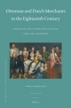 Ottoman and Dutch Merchants in the Eighteenth Century - Ismail Hakki Kadi