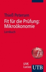 Fit für die Prüfung: Mikroökonomie - Thieß Petersen