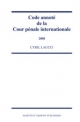 Code annote de la Cour penale internationale, 2008 - Cyril Laucci