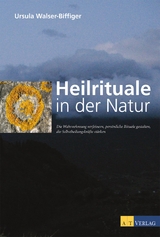 Heilrituale in der Natur - Ursula Walser-Biffiger
